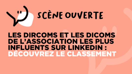 Les Dircoms et les Dicoms de l’Association  les plus influents sur LinkedIn : Découvrez le classement