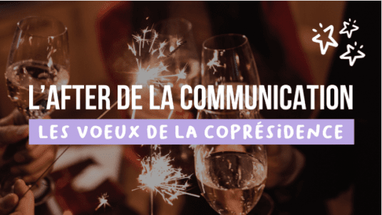 L'After de la Communication et Voeux de la Coprésidence