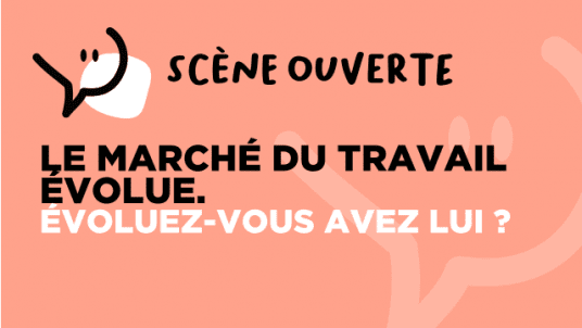 Le marché du travail évolue. Évoluez-vous avez lui ?