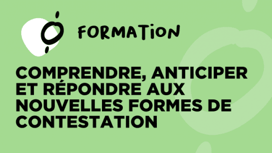 FORMATION / Comprendre, anticiper et répondre aux nouvelles formes de contestation