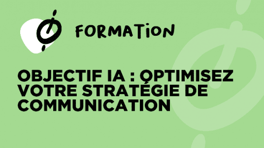 FORMATION / Objectif IA : Optimisez votre stratégie de communication   