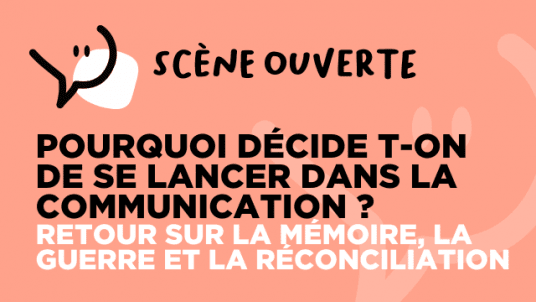 Pourquoi décide t-on de se lancer dans la communication ? 