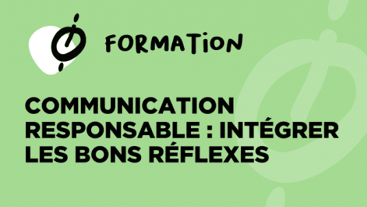 FORMATION / Communication responsable : intégrer les bons réflexes 