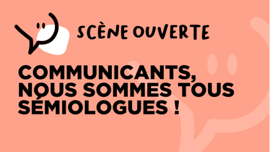 Communicants, nous sommes tous sémiologues !