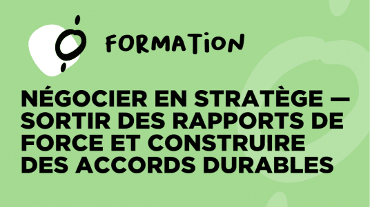 FORMATION / Négocier en stratège - sortir des rapports de force et construire des accords durables