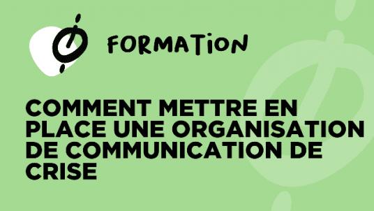 FORMATION / Comment mettre en place une organisation de communication de crise 