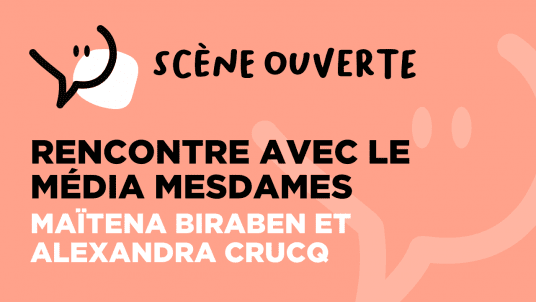 Rencontre avec le média Mesdames