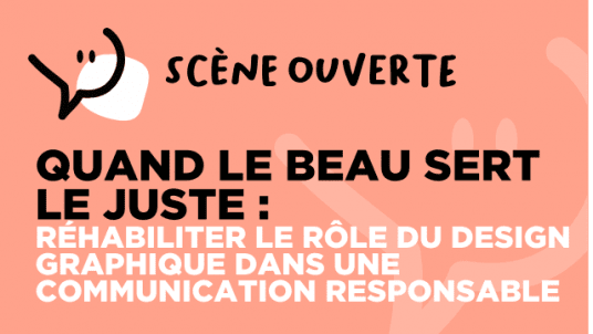 Quand le beau sert le juste : réhabiliter le rôle du design graphique dans une communication responsable
